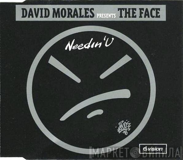 Presents David Morales  The Face   - Needin' U