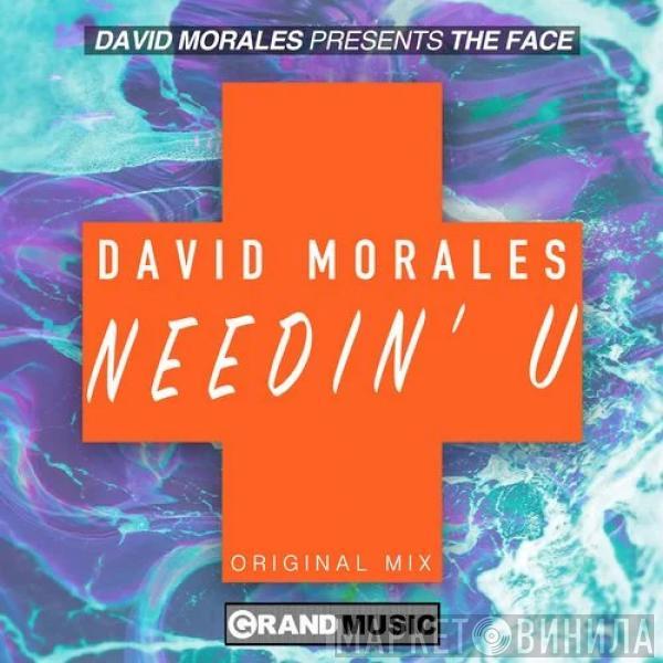 Presents David Morales  The Face   - Needin' U