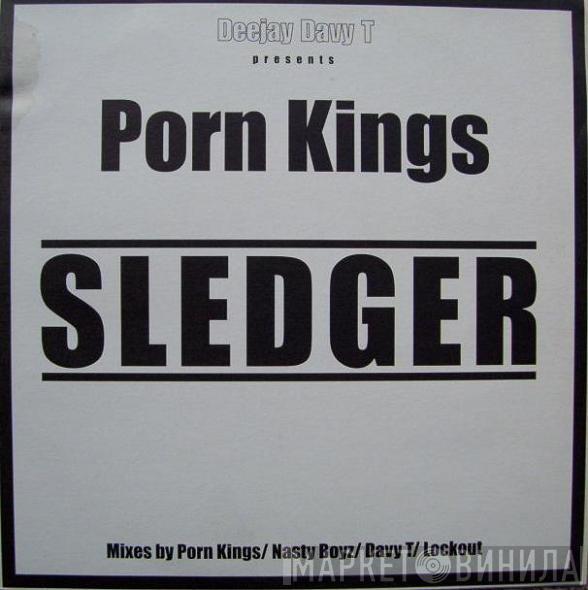 Presents Davy T  Porn Kings  - Sledger