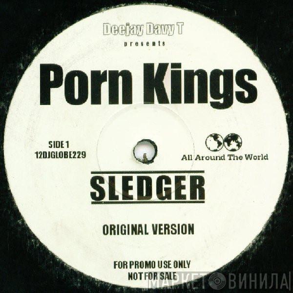 Presents Davy T  Porn Kings  - Sledger