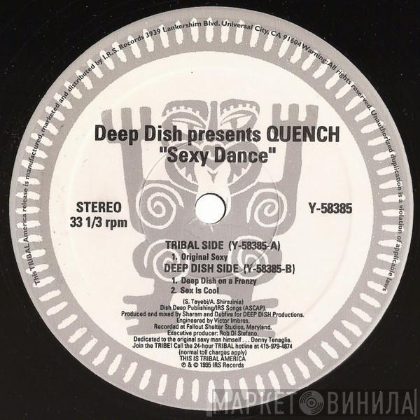 Presents Deep Dish  Quench   - Sexy Dance