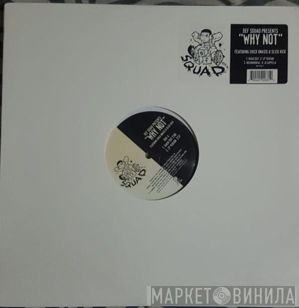 Presents Def Squad & Erick Onasis  Slick Rick  - Why Not