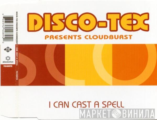 Presents Disco-Tex  Cloudburst   - I Can Cast A Spell