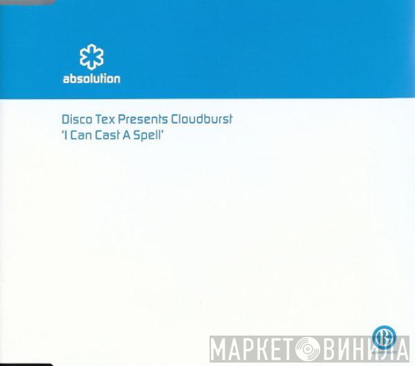 Presents Disco-Tex  Cloudburst   - I Can Cast A Spell
