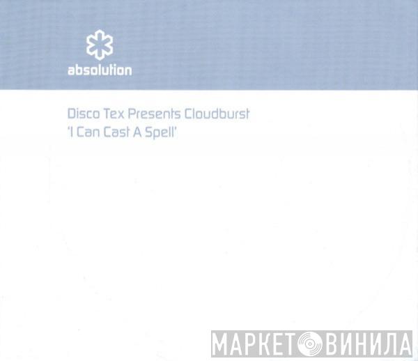 Presents Disco-Tex  Cloudburst   - I Can Cast A Spell