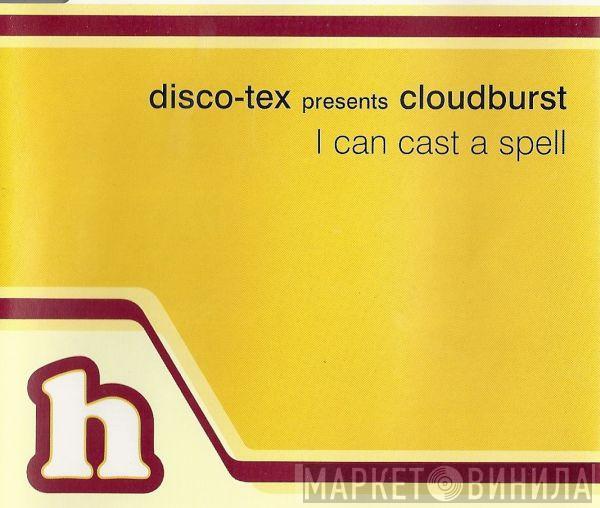 Presents Disco-Tex  Cloudburst   - I Can Cast A Spell