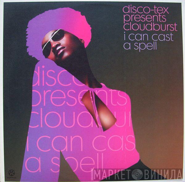 Presents Disco-Tex  Cloudburst   - I Can Cast A Spell
