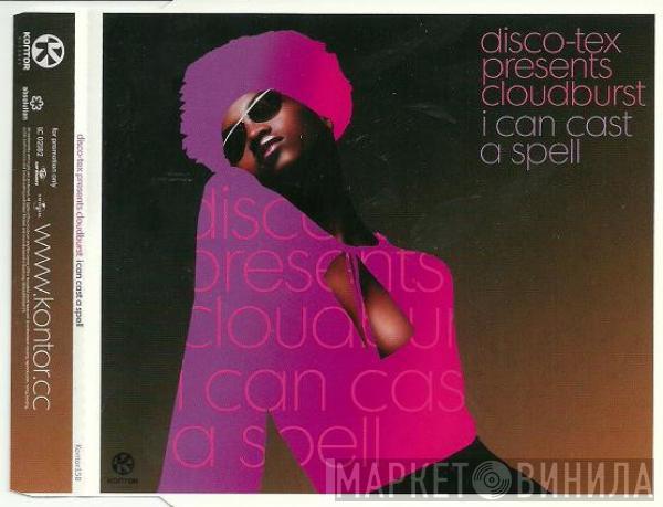 Presents Disco-Tex  Cloudburst   - I Can Cast A Spell