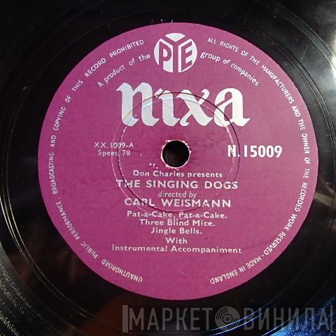 Presents Don Charles Directed By The Singing Dogs  Carl Weismann  - The Singing Dogs