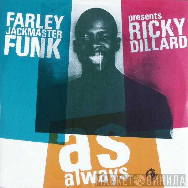 Presents Farley "Jackmaster" Funk  Ricky Dillard  - As Always