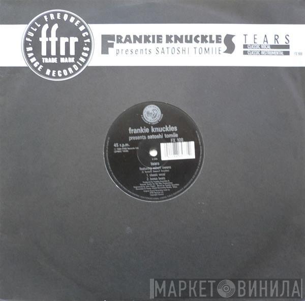 Presents Frankie Knuckles  Satoshi Tomiie  - Tears