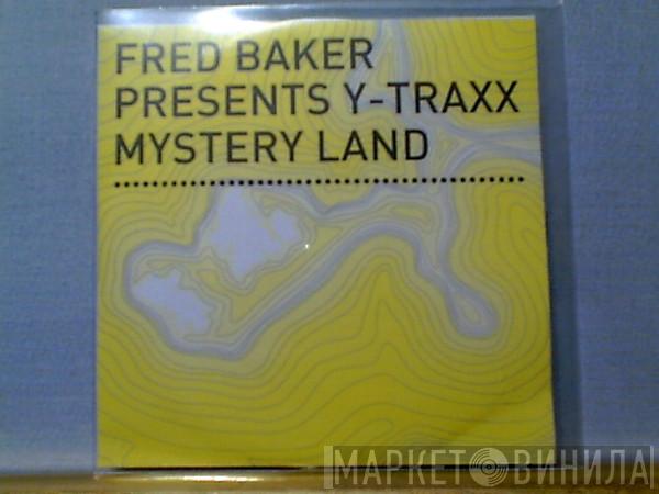 Presents Fred Baker  Y Traxx  - Mystery Land
