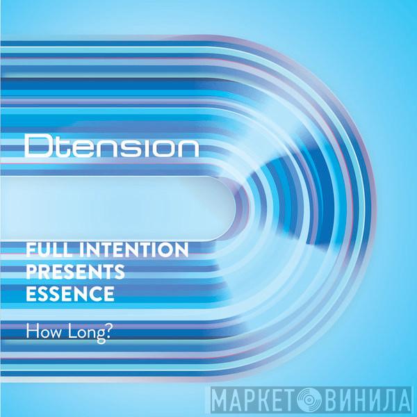 Presents Full Intention  Essence   - How Long?
