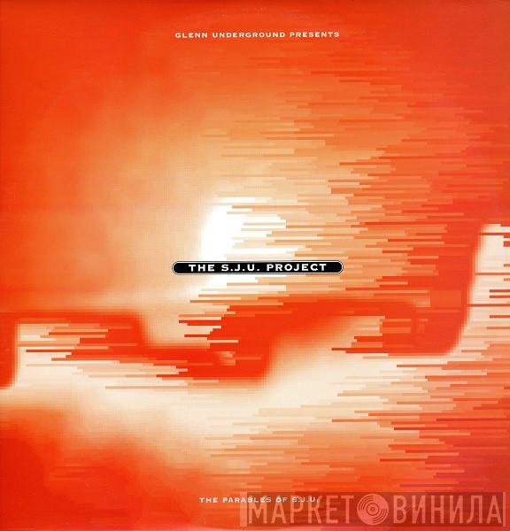 Presents Glenn Underground  Strictly Jaz Unit  - The Parables Of S.J.U.