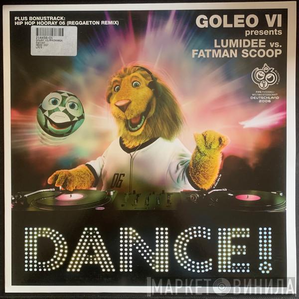 Presents Goleo VI vs. Lumidee  Fatman Scoop  - Dance !