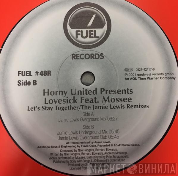 Presents Horny United Feat. Lovesick  Mossee  - Let's Stay Together / The Jamie Lewis Remixes