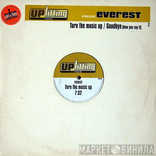 Presents Ian Pooley  Everest  - Turn The Music Up / Goodbye (How You Say It)