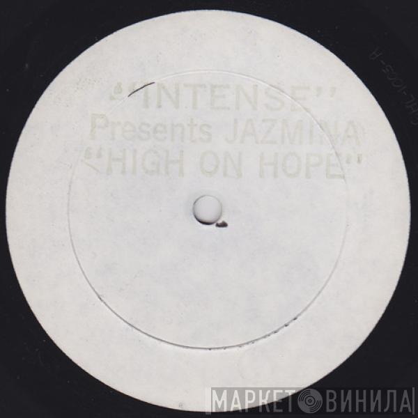 Presents Intense   Jazmina  - High On Hope