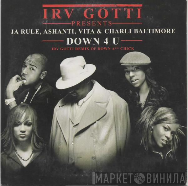 Presents Irv Gotti , Ja Rule , Ashanti & Vita   Charli Baltimore  - Down 4 U (Irv Gotti Remix Of Down A** Chick)