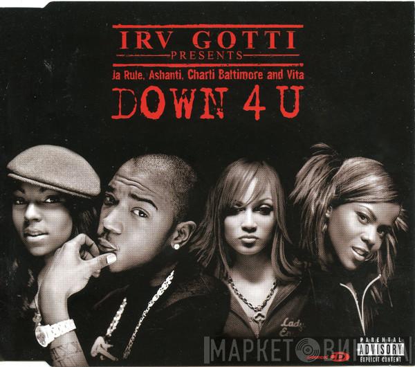 Presents Irv Gotti , Ja Rule , Ashanti And Charli Baltimore  Vita   - Down 4 U