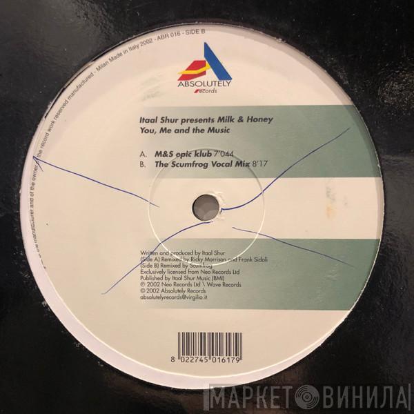 Presents Itaal Shur  Milk & Honey  - You, Me And The Music
