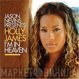 Presents Jason Nevins  Holly James  - I'm In Heaven
