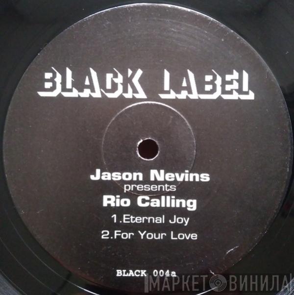 Presents Jason Nevins  Rio Calling  - Eternal Joy