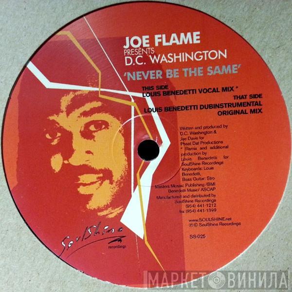 Presents Joe Flame  D.C. Washington  - Never Be The Same