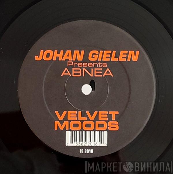 Presents Johan Gielen  Abnea  - Velvet Moods