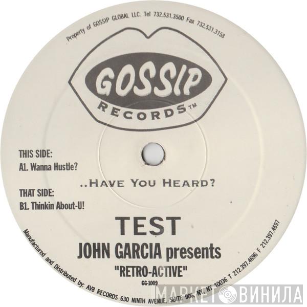 Presents John Garcia  Retro-Active  - Wanna Hustle?