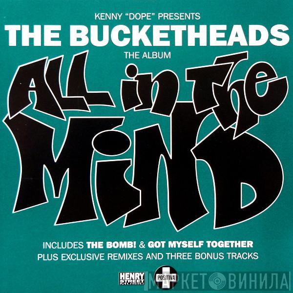 Presents Kenny "Dope" Gonzalez  The Bucketheads  - All In The Mind