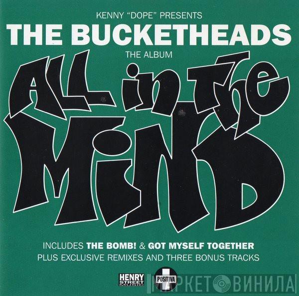 Presents Kenny "Dope" Gonzalez  The Bucketheads  - All In The Mind