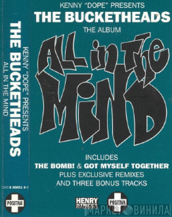 Presents Kenny "Dope" Gonzalez  The Bucketheads  - All In The Mind