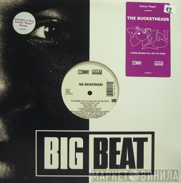 Presents Kenny "Dope" Gonzalez  The Bucketheads  - The Bomb! (These Sounds Fall Into My Mind)