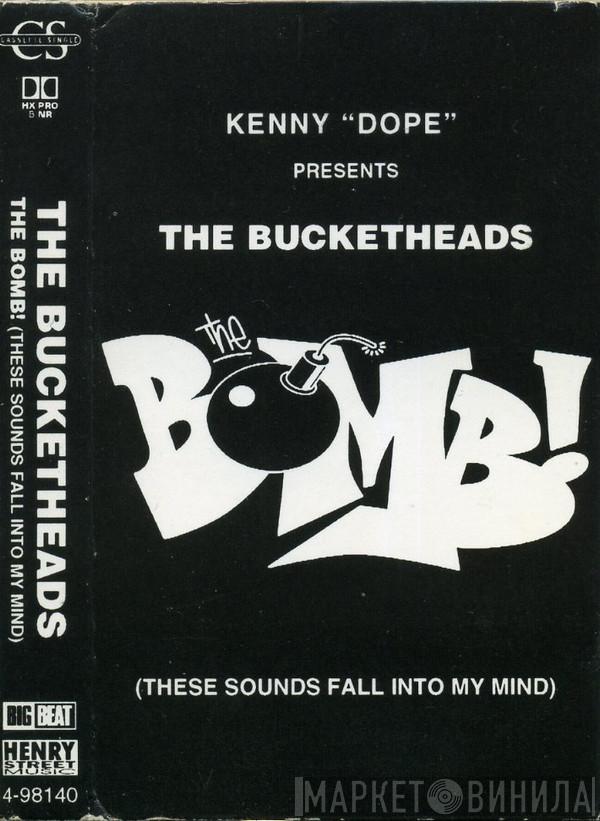 Presents Kenny "Dope" Gonzalez  The Bucketheads  - The Bomb! (These Sounds Fall Into My Mind)