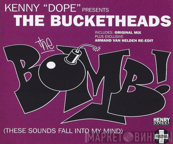 Presents Kenny "Dope" Gonzalez  The Bucketheads  - The Bomb! (These Sounds Fall Into My Mind)