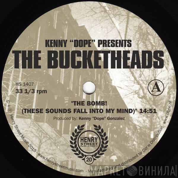 Presents Kenny "Dope" Gonzalez  The Bucketheads  - The Bomb! (These Sounds Fall Into My Mind)
