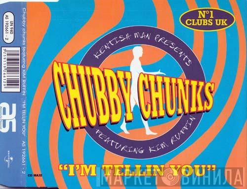 Presents Kentish Man Featuring Chubby Chunks  Kim Ruffin  - I'm Tellin You