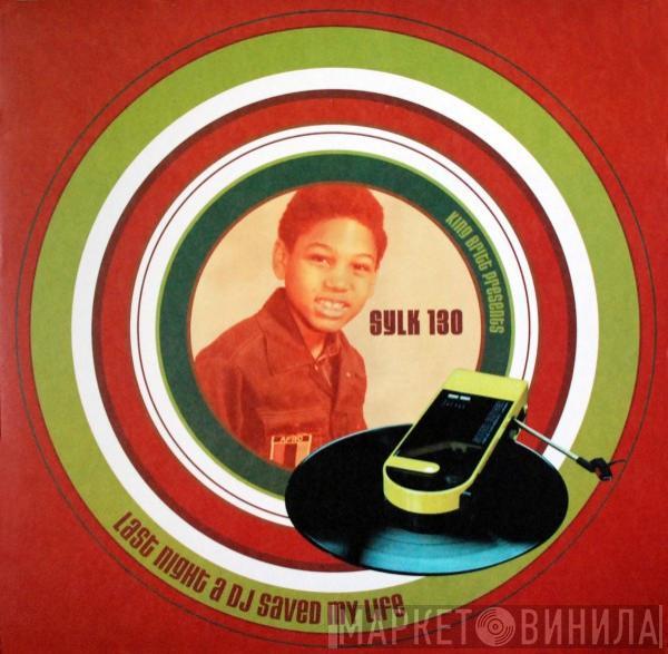Presents King Britt  Sylk 130  - Last Night A DJ Saved My Life