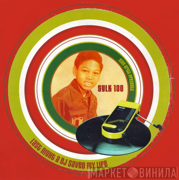 Presents King Britt  Sylk 130  - Last Night A DJ Saved My Life