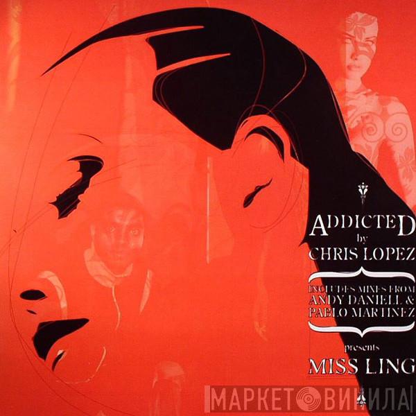 Presents Kris Lopez  Miss Ling  - Addicted