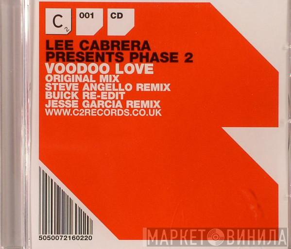 Presents Lee-Cabrera  Phase 2   - Voodoo Love