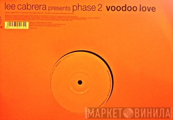 Presents Lee-Cabrera  Phase 2   - Voodoo Love
