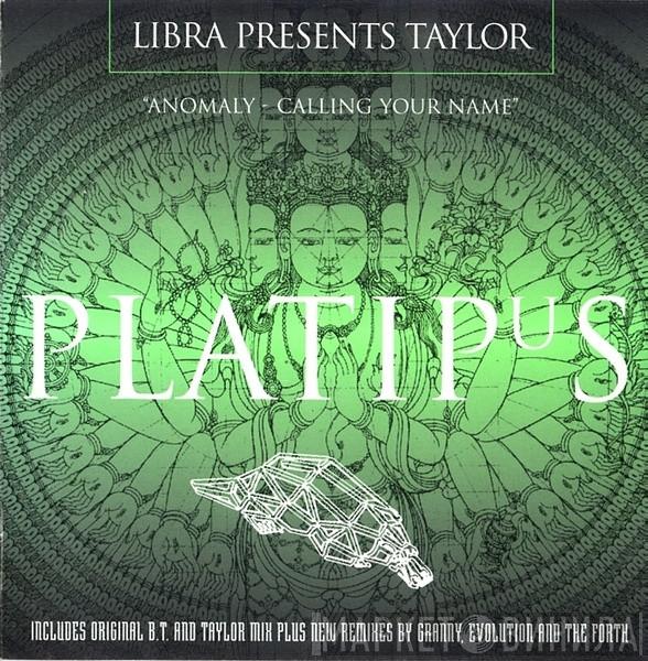 Presents Libra  Taylor  - Anomaly - Calling Your Name