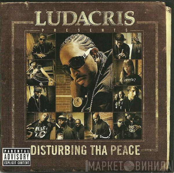 Presents Ludacris  Disturbing Tha Peace  - Ludacris Presents ... Disturbing Tha Peace