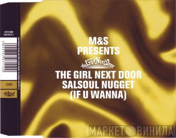 Presents M&S  The Girl Next Door  - Salsoul Nugget (If U Wanna)