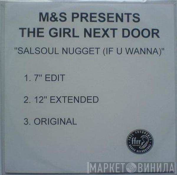 Presents M&S  The Girl Next Door  - Salsoul Nugget (If U Wanna)