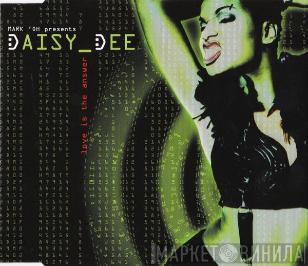 Presents Mark 'Oh  Daisy Dee  - Love Is The Answer