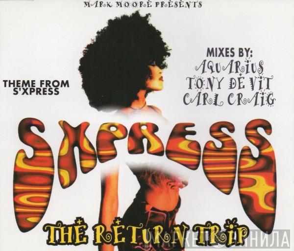 Presents Mark Moore  S'Express  - Theme From S-Express (The Return Trip)