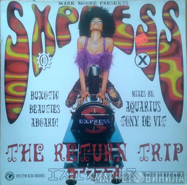 Presents Mark Moore  S'Express  - Theme From S·Xpress (The Return Trip)